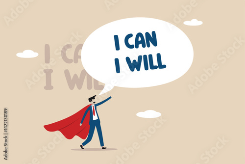 Willpower to be success, motivation or determination to overcome challenge and difficulty, strong mind and discipline to succeed concept, businessman superhero speak I will and I can to be success.
