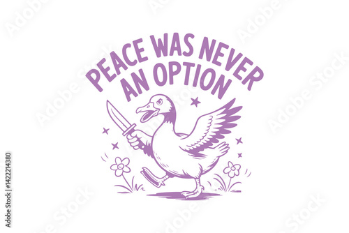 Peace was never an option, Retro Silly Goose Typography T Shirt Design