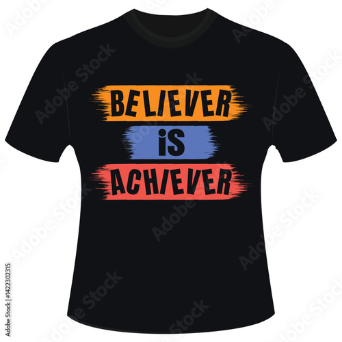 Believer is Achiever - Inspirational Quote T-Shirt Design
