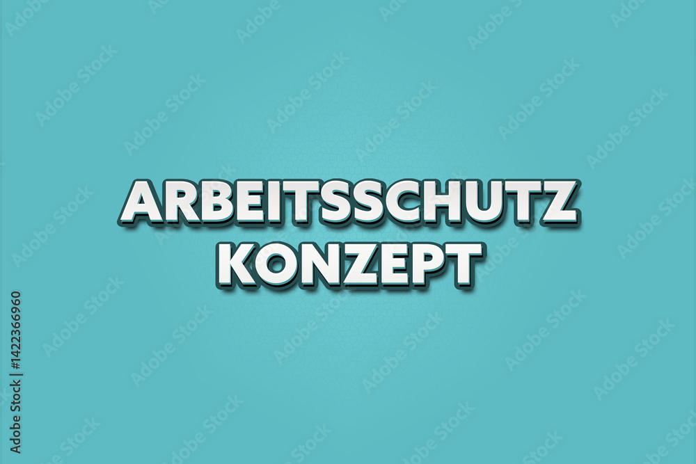 Arbeitsschutz Konzept (Occupational safety concept) - A turquoise banner illustration with white text. Arbeitsschutz Konzept (Occupational safety concept) - A turquoise banner illustration with white text.