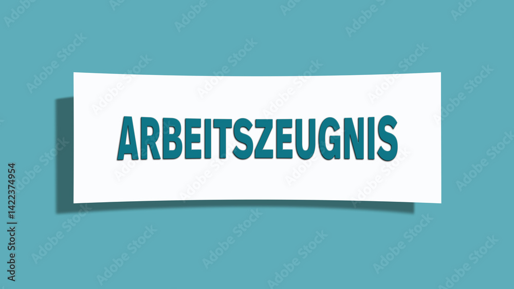 Arbeitszeugnis (Employment reference) - A card isolated on light green background. Arbeitszeugnis (Employment reference) - A card isolated on light green background.