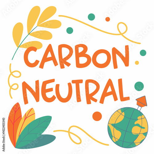 Carbon Neutral Concept With Globe And Plants For Environmental Awareness Design