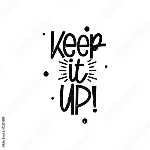 Keep it Up Lettering Vector Design.