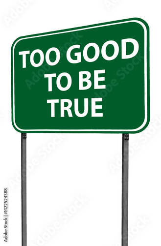 too good to be true sign
