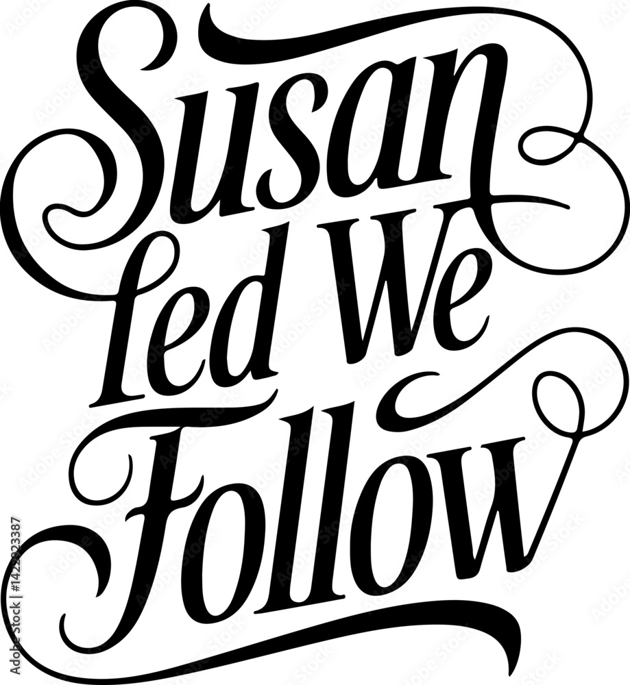 Naklejka premium Susan Led We Follow Quote Art