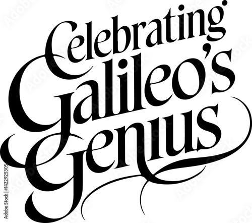 Celebrating Galileo's Scientific Genius.