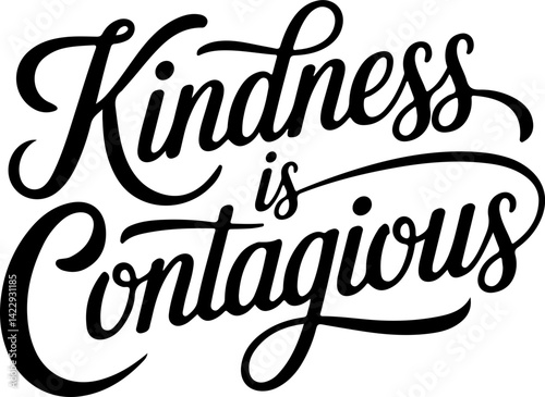 Kindness is Contagious.