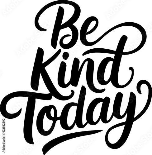 Be Kind Today.
