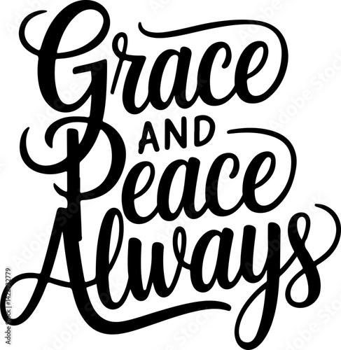 Grace and Peace Always.