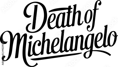 Death of Michelangelo.