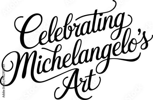 Celebrating Michelangelo's Art.