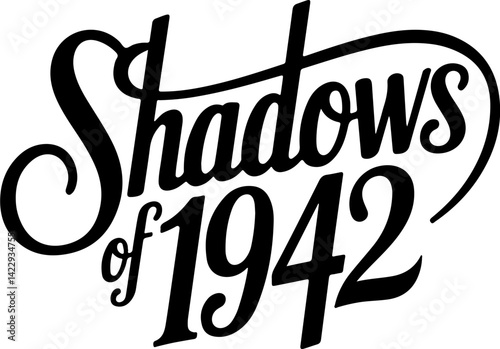 Shadows of 1942.