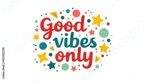 Positive Vibes Only Colorful Graphic Design with Stars and Shapes