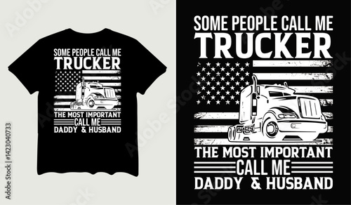 Some people call me trucker the most important t-shirt design for t-shirt quotes or poster svg printable cut file