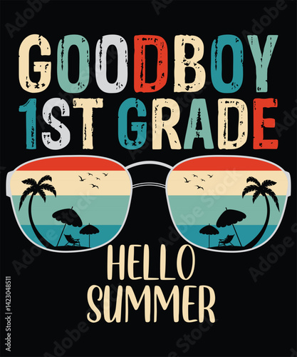 Goodbye 1st Grade Hello Summer Student Last Day Of School T-Shirt