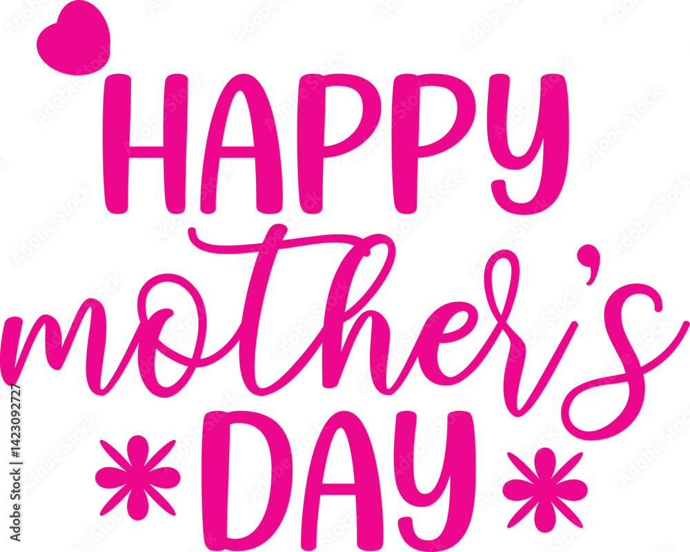 Happy Mother's Day graphic design for apparel. Happy Mother's Day graphic design for apparel.