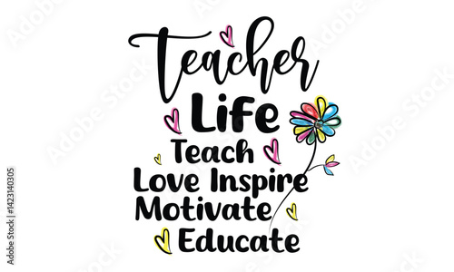 Teacher Life SVG, Teacher PNG, Motivate Educate, Design