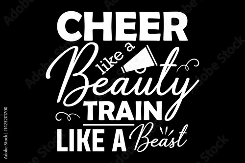 Cheer like a beauty train like a beast svg mother's day quotes typography t-shirt design for cricut.