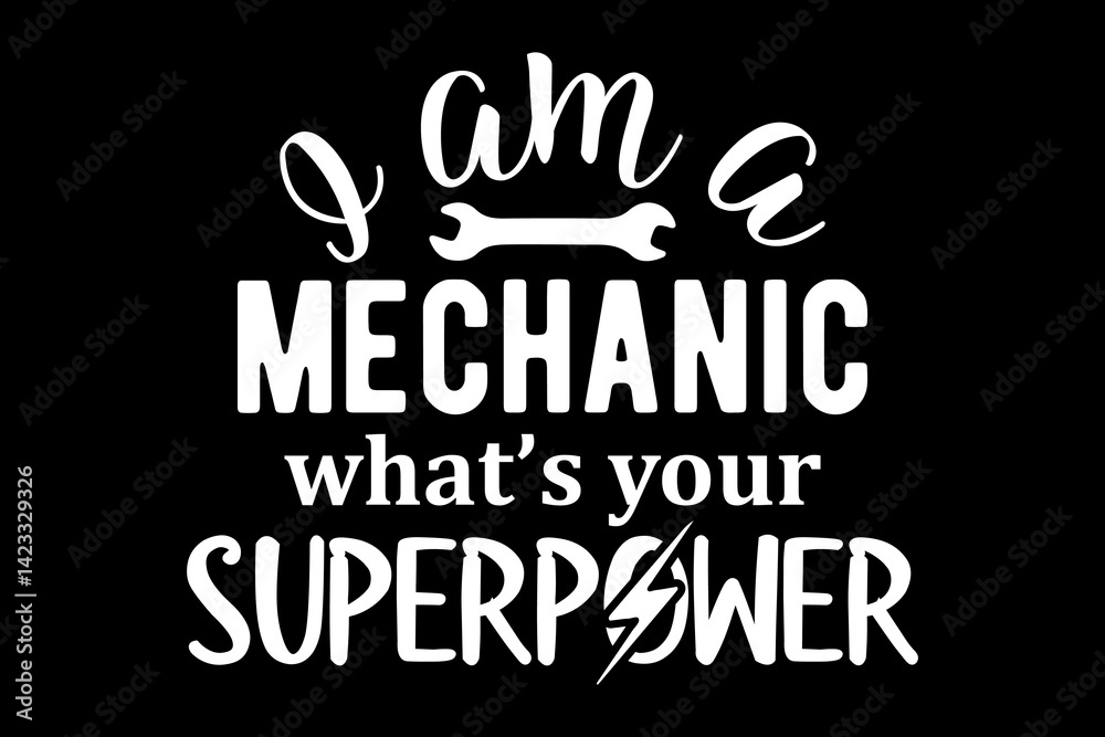 I am a mechanic what's your superpower svg Mechanic quotes typography t-shirt design for cricut. I am a mechanic what's your superpower svg Mechanic quotes typography t-shirt design for cricut.