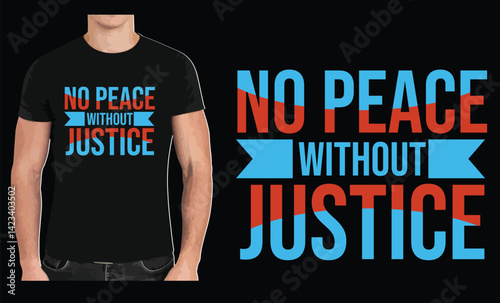 No peace without justice , T shirt design vector .