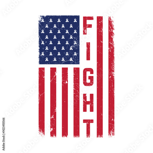 Symbol of Strength and Resilience: The American flag is depicted with the word FIGHT at the center, it conveys a message of resolve and unity, decorated with ribbon symbolizing awareness. 