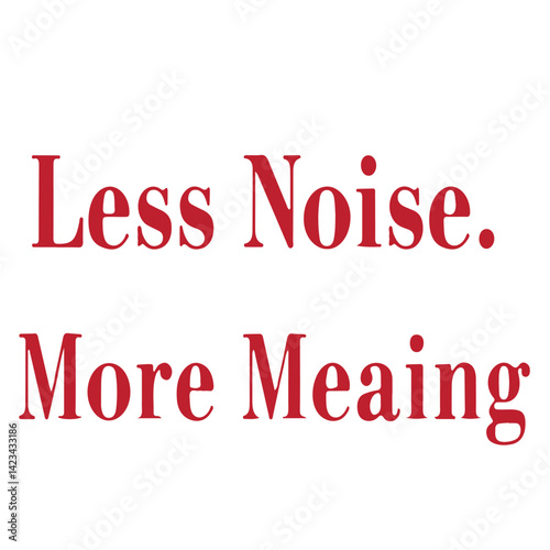 Less noise. more meaning typography design