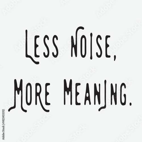 Less noise. more meaning typography design