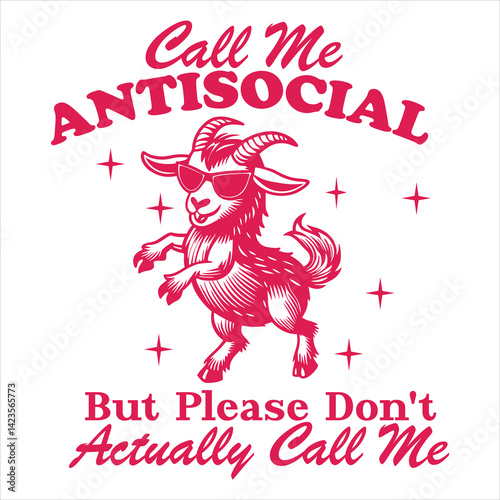 Call me antisocial, but don't actually call me
