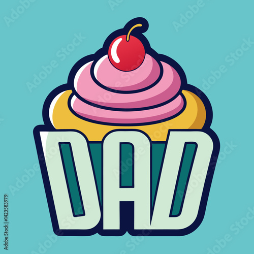 Sweet treat for Dad an illustration of a cupcake with the word