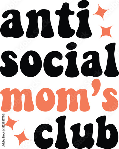 Fun Anti-Social Mom's Club Graphic Design
