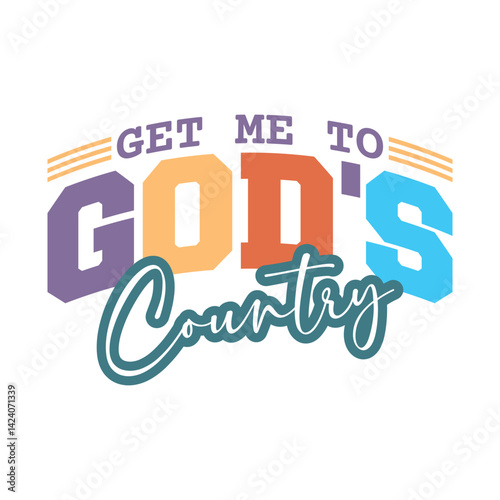 Get Me To God's Country