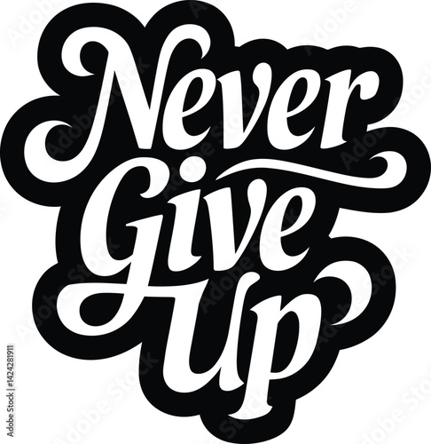 Inspirational Handwritten Typography - Never Give Up