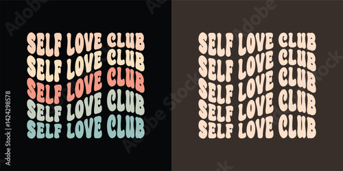 Self Love Club Self care quotes inspiration to take care of yourself groovy floral aesthetic  t-shirt design and print vector