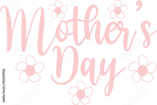Mother’s Day typography clip art design on plain white transparent isolated background for sign, card, shirt, hoodie, sweatshirt, apparel, tag, mug, icon, poster or badge