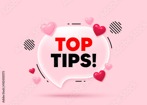 Top tips glass speech bubble. Social media concept. Top tips tag. Education faq sign. Best help assistance. 3d hearts love speech bubble. Vector