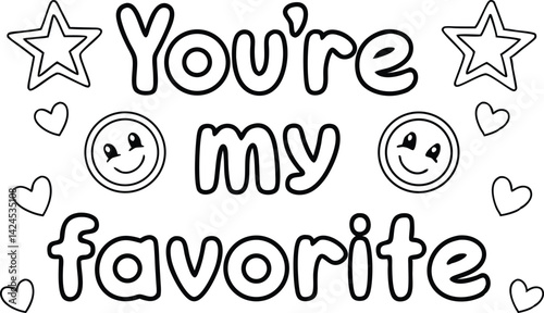 Black Outline 'You're My Favorite' Text With Stars, Smiling Faces and Hearts Isolated