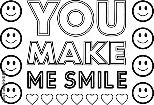 You Make Me Smile Outlined Text with Smiles and Hearts on White Background