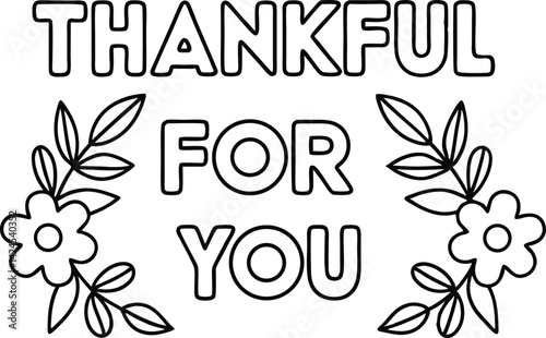Thankful For You Outlined Text with Floral Accents on White Background
