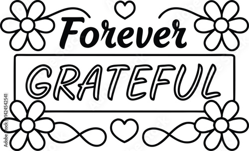 Forever Grateful Typography Outlined Flowers Hearts, Decorative Textual Design Art