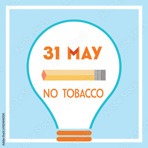  31 MAY, ΝΟ TOBACCO , Anti smoking poster design, light bulb with cigarette flame   