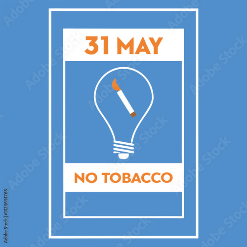  31 MAY, ΝΟ TOBACCO , Anti smoking poster design, light bulb with cigarette flame   