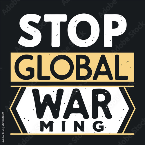 Stop Global Warming Climate Change Awareness T-Shirt Design.