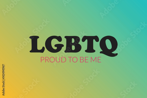 Proud to Be Me Poster with Bold Black LGBTQ Text