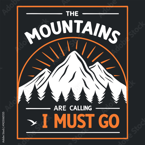Mountain Calling Nature Lover Explore T-Shirt Design