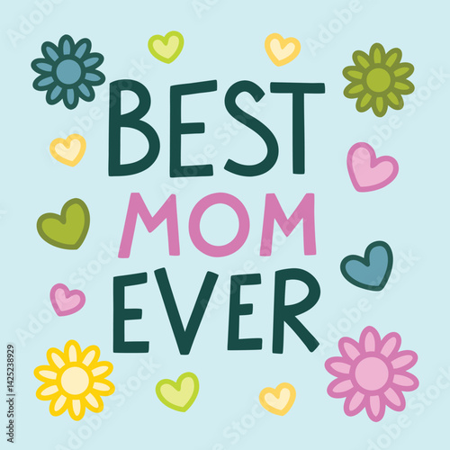 Best Mom Ever Flowers Hearts vector art