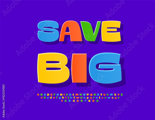 Vector Promo poster Save Big. Modern Sticker Font. Bright Fashion Alphabet Letters and Numbers set.