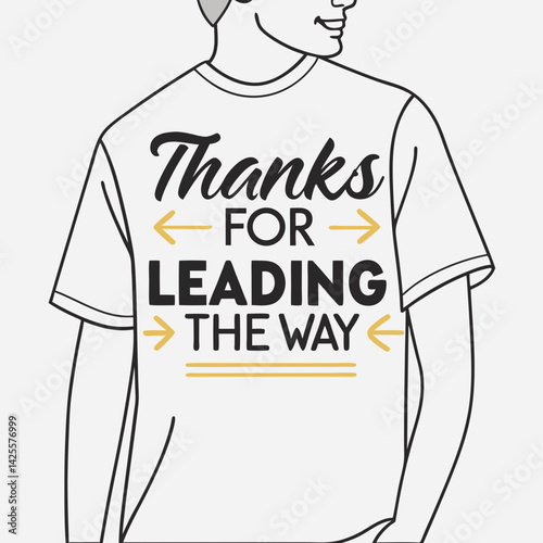 Thanks for Leading the Way typography t shirt design