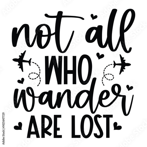 Not all who wander are lost SVG Art & Illustration