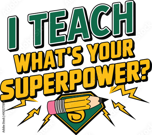 I Teach What’s Your Superpower? Fun Teacher Typography Art