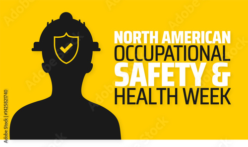 North American Occupational Safety and Health Week background banner or poster design template. observed every year in May. Holiday concept. Use to any Template, card, poster, placard, template.